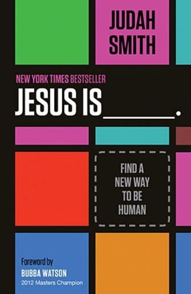 Cover for Judah Smith · Jesus Is: Find a New Way to Be Human (Paperback Bog) (2013)