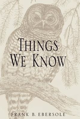 Cover for Frank B. Ebersole · Things We Know (Hardcover Book) (2001)