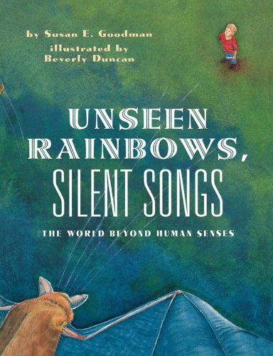 Unseen Rainbows, Silent Songs: the World of Animal Senses - Susan E. Goodman - Książki - Aladdin - 9781416975755 - 14 kwietnia 2008