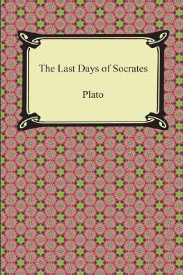 Cover for Plato · The Last Days of Socrates (Euthyphro, The Apology, Crito, Phaedo) (Taschenbuch) (2015)