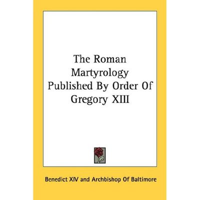 Cover for Xiv Benedict Xiv · The Roman Martyrology Published by Order of Gregory Xiii (Paperback Book) (2006)