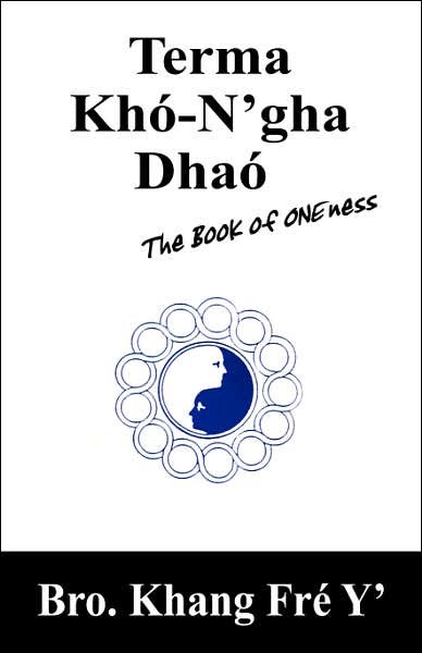 Cover for Bro Khang Fre Y · Terma Kho-N'gha Dhao: The Book of ONEness (Taschenbuch) (2007)