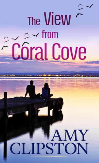 Cover for Amy Clipston · The View from Coral Cove (Hardcover Book) (2022)