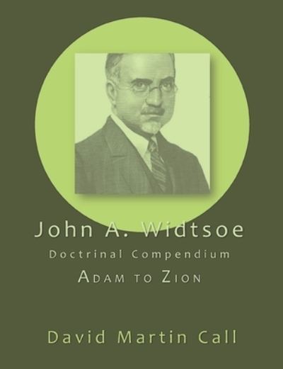 Cover for John A. Widtsoe · John A. Widtsoe Doctrinal Compendium (Book) (2021)