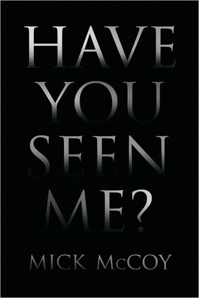 Cover for Mick Mccoy · Have You Seen Me? (Paperback Book) (2009)
