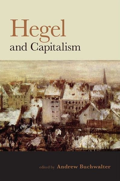 Cover for Andrew Buchwalter · Hegel and Capitalism (Innbunden bok) (2015)