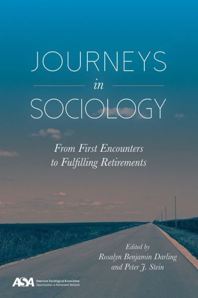 Cover for Journeys in Sociology: From First Encounters to Fulfilling Retirements (Paperback Book) (2017)