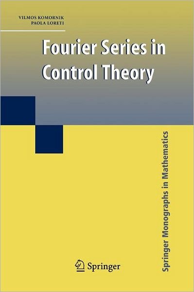 Vilmos Komornik · Fourier Series in Control Theory - Springer Monographs in Mathematics (Paperback Book) [Softcover Reprint of Hardcover 1st Ed. 2005 edition] (2010)