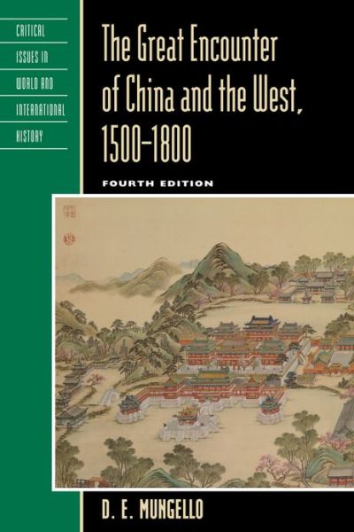 Cover for D. E. Mungello · The Great Encounter of China and the West, 1500–1800 (Hardcover Book) [Fourth edition] (2012)