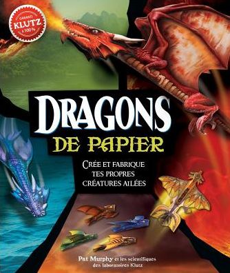 Cover for Pat Murphy · Klutz: Dragons de Papier (Hardcover Book) (2013)