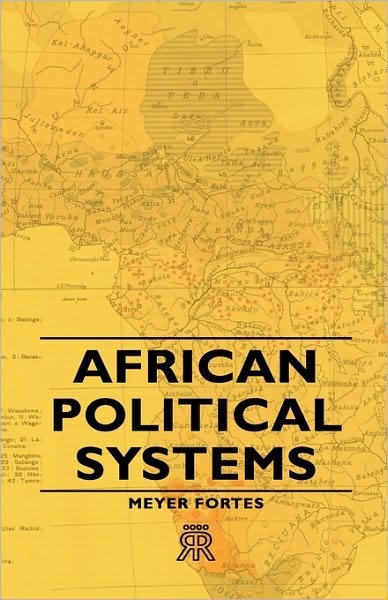 African Political Systems - Meyer Fortes - Boeken - Read Books - 9781443720755 - 4 november 2008