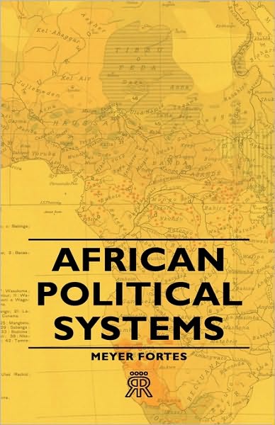 African Political Systems - Meyer Fortes - Bøger - Read Books - 9781443720755 - 4. november 2008