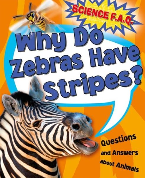 Cover for Thomas Canavan · Science FAQs: Why Do Zebras Have Stripes? Questions and Answers About Animals - Science FAQs (Paperback Book) [Illustrated edition] (2016)