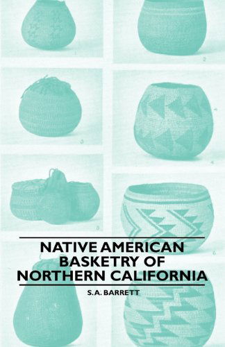 Cover for S. A. Barrett · Native American Basketry of Northern California (Paperback Book) (2010)