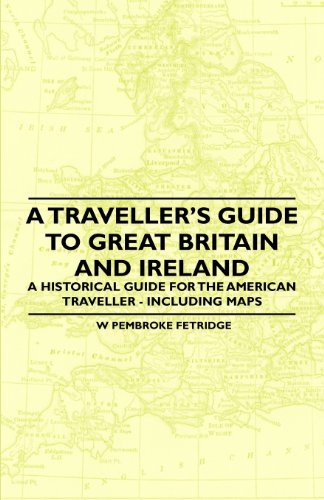 Cover for W Pembroke Fetridge · A Traveller's Guide to Great Britain and Ireland - a Historical Guide for the American Traveller - Including Maps (Paperback Book) (2011)