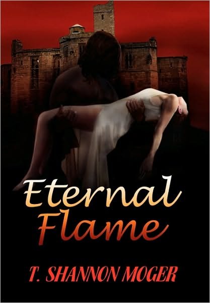 Cover for T Shannon Moger · Eternal Flame (Paperback Book) (2010)