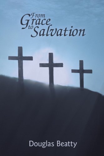 Cover for Douglas Beatty · From Grace to Salvation (Paperback Book) (2012)