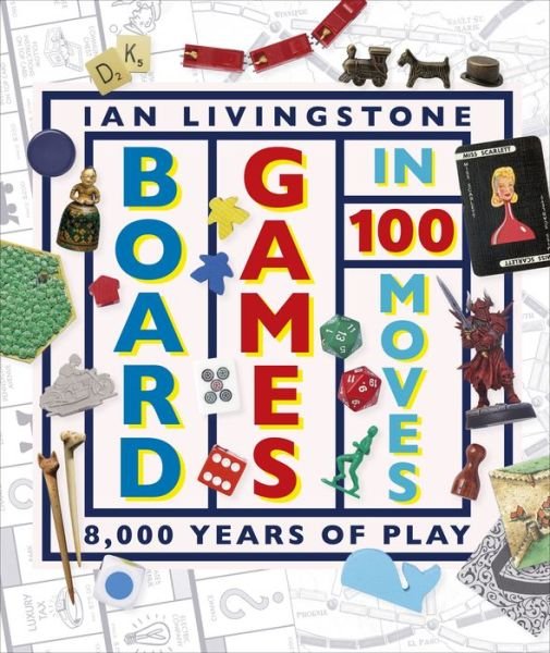 Cover for Ian Livingstone · Board Games in 100 Moves (Hardcover Book)
