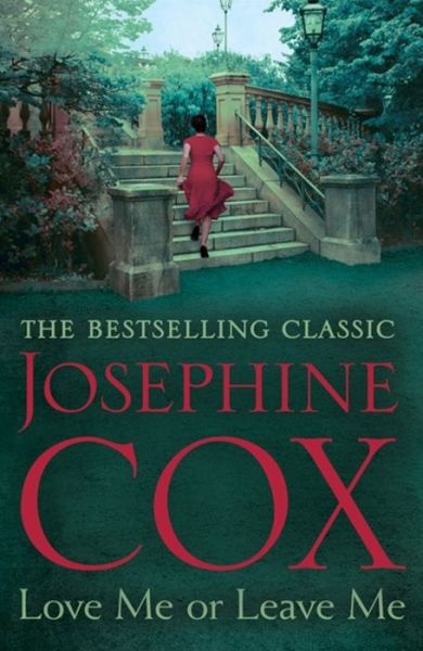 Cover for Josephine Cox · Love Me or Leave Me: A captivating saga of escapism and undying hope (Paperback Book) (2017)