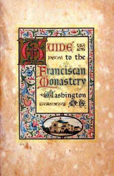 Anonymous · Guide to the Franciscan Monastery Washington, D.c. (Paperback Book) (2024)