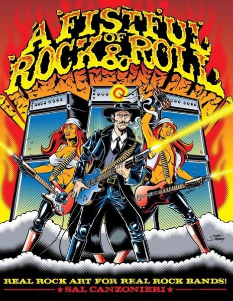 Cover for Sal Canzonieri · A Fistful of Rock &amp; Roll: Real Rock Art for Real Rock Bands (Pocketbok) (2013)