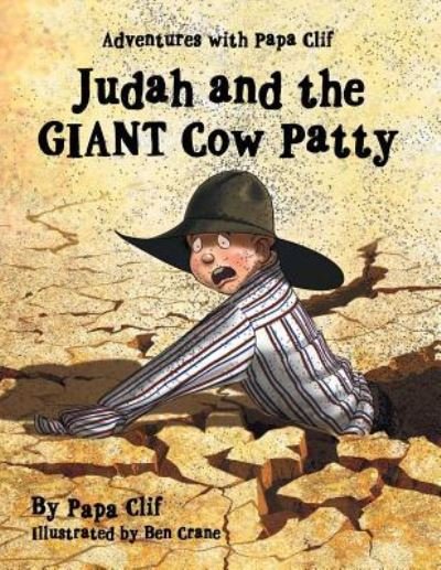 Cover for Papa Clif · Judah and the Giant Cow Patty : Adventures with Papa Clif (Paperback Book) (2018)