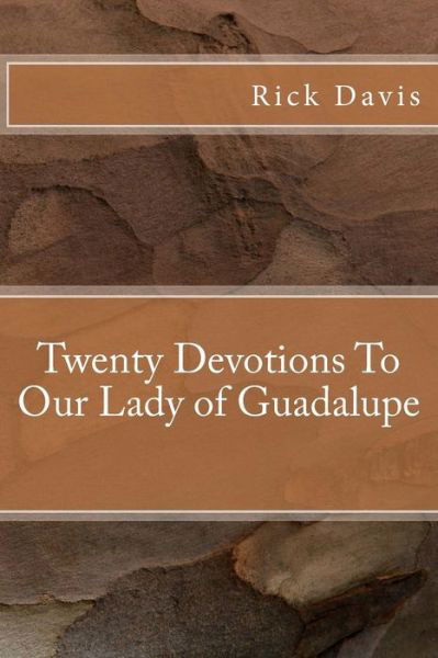 Cover for Rick Davis · Twenty Devotions to Our Lady of Guadalupe (Pocketbok) (2013)