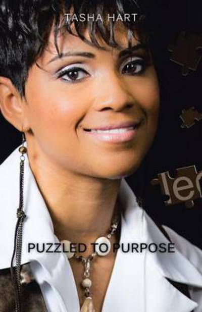 Cover for Tasha Hart · Puzzled to Purpose: Excellence is Never Achieved by Accident (Paperback Book) (2014)