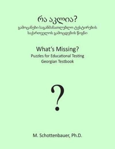 Cover for M Schottenbauer · What's Missing? Puzzles for Educational Testing: Georgian Testbook (Paperback Bog) (2013)