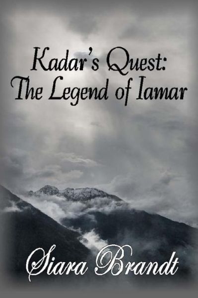 Cover for Siara Brandt · Kadar's Quest: the Legend of Iamar (Paperback Book) (2013)