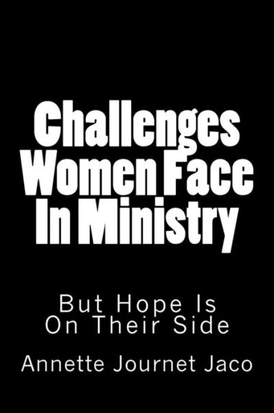 Cover for Annette Journet Jaco · Challenges Women Face in Ministry: but Hope is on Their Side (Paperback Book) (2013)