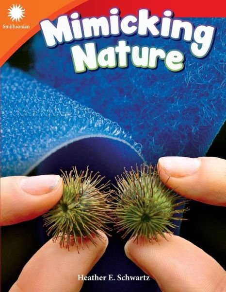 Mimicking Nature - Heather Schwartz - Livros - Teacher Created Materials, Inc - 9781493866755 - 15 de maio de 2019