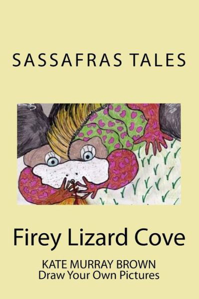 Cover for Kate Brown · Firey Lizard Cove: Sassafras Tales: Book III Firey Lizard Cove (Pocketbok) (2015)