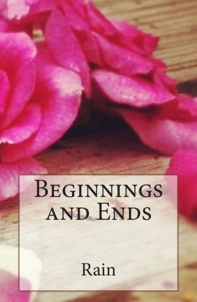 Cover for Rain · Beginnings and Ends (Paperback Bog) (2014)