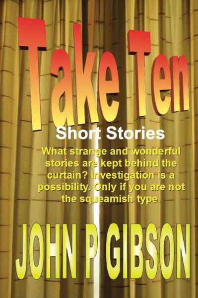 Cover for John P Gibson · Take Ten Short Stories (Paperback Book) (2014)