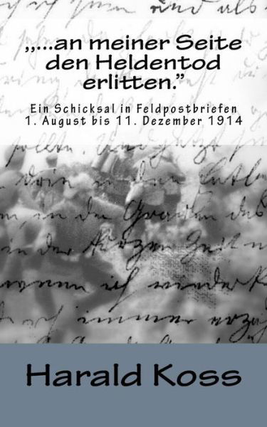 Cover for Dr Harald Koss · , ...an Meiner Seite den Heldentod Erlitten. (Pocketbok) (2014)