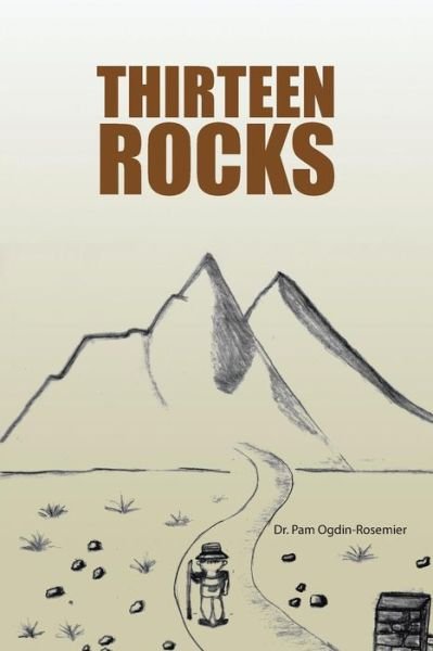 Dr.  Pam Ogdin-rosemier · Thirteen Rocks (Paperback Bog) (2014)