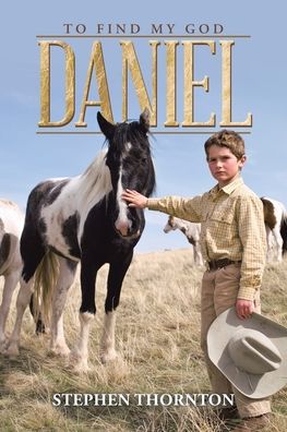 Daniel - Stephen Thornton - Livros - Authorhouse UK - 9781496993755 - 5 de setembro de 2019