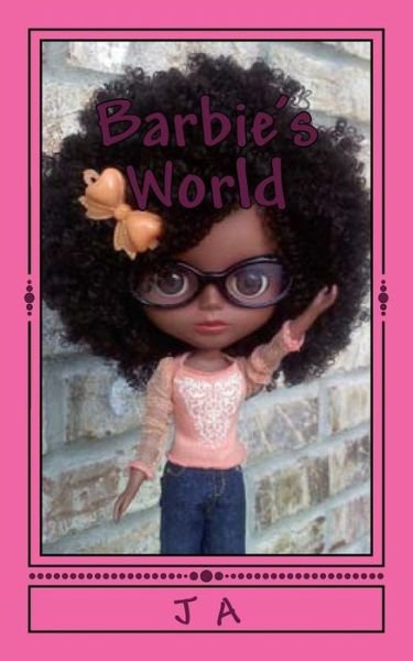 Cover for J a · Barbie's World: Special Edition (Paperback Book) [Special edition] (2014)