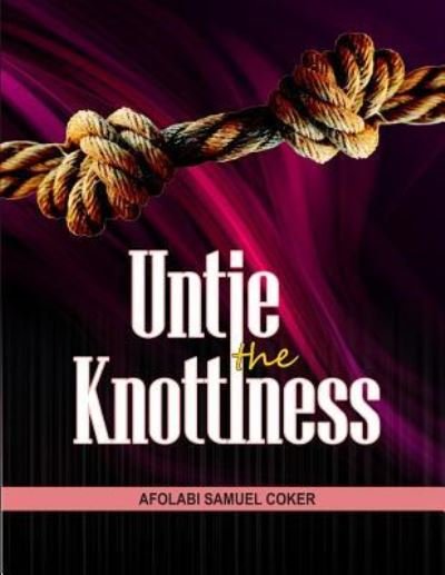 Cover for Afolabi Samuel Coker · Untie the Knottiness (Paperback Book) (2014)