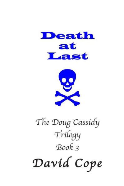 Cover for David Cope · Death at Last: the Doug Cassidy Trilogy Book 3 (Pocketbok) (2014)