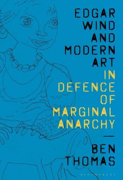 Cover for Ben Thomas · Edgar Wind and Modern Art: In Defence of Marginal Anarchy (Hardcover Book) (2021)
