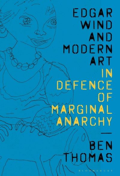 Cover for Ben Thomas · Edgar Wind and Modern Art: In Defence of Marginal Anarchy (Inbunden Bok) (2021)