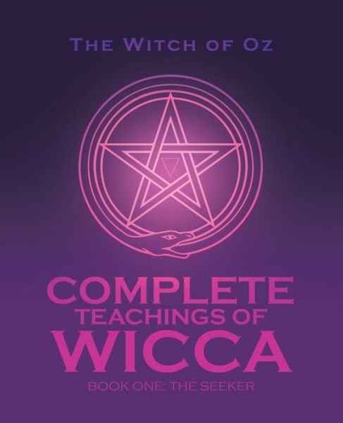 Cover for The Witch of Oz · Complete Teachings of Wicca (Paperback Bog) (2017)