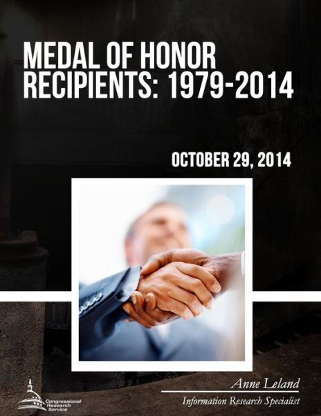 Medal of Honor Recipients: 1979-2014 - Congressional Research Service - Books - Createspace - 9781508610755 - June 26, 2015