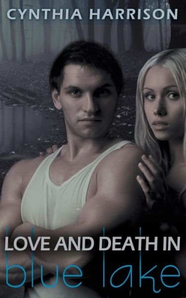 Cover for Cynthia Harrison · Love and Death in Blue Lake (Paperback Book) (2015)