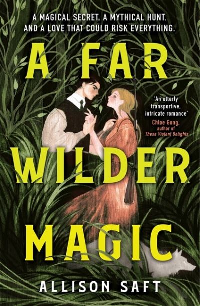 Cover for Allison Saft · A Far Wilder Magic (Taschenbuch) (2022)