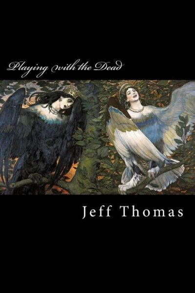 Cover for Jeff Thomas · Playing with the Dead (Pocketbok) (2015)