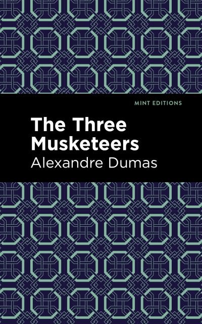Cover for Alexandre Dumas · The Three Musketeers - Mint Editions (Hardcover bog) (2020)