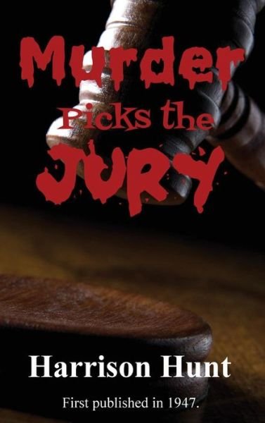 Cover for Harrison Hunt · Murder Picks the Jury (Hardcover Book) (2018)